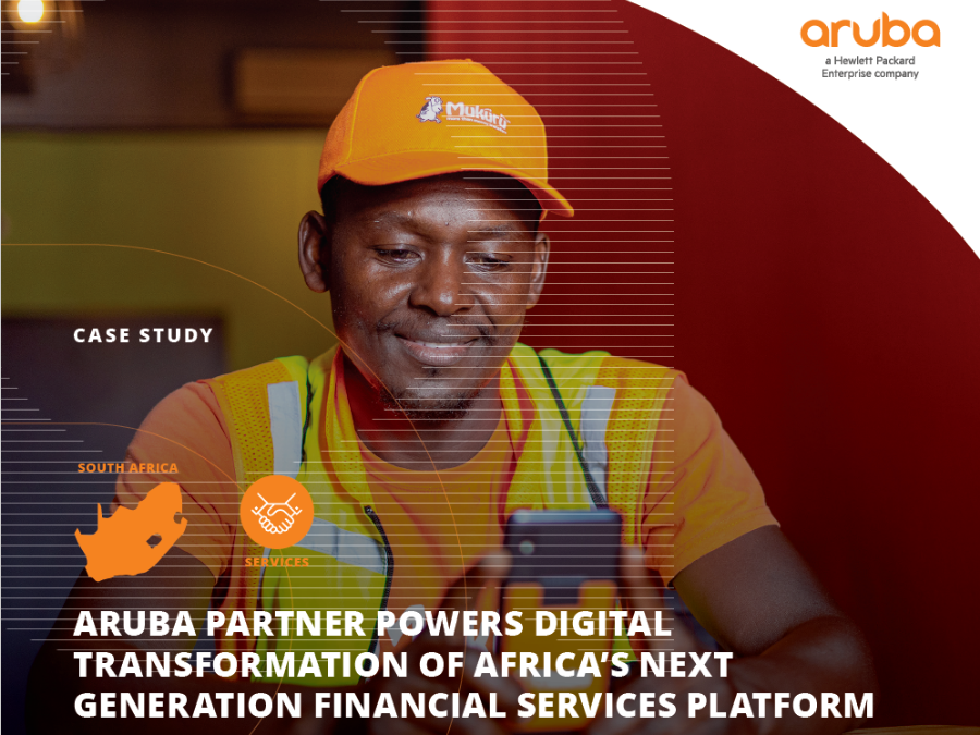 Aruba Partner Powers Digital Transformation of Africa’s Next Generation Financial Services Platform